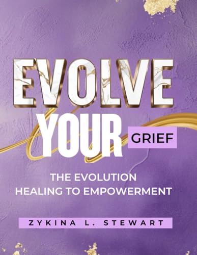 Evolve Your Grief book cover by Zykina Stewart
