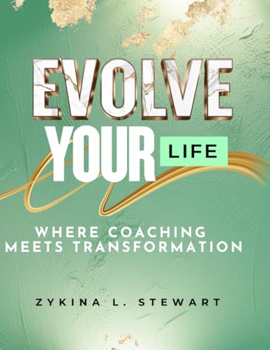 Evolve Your Life book cover by Zykina Stewart