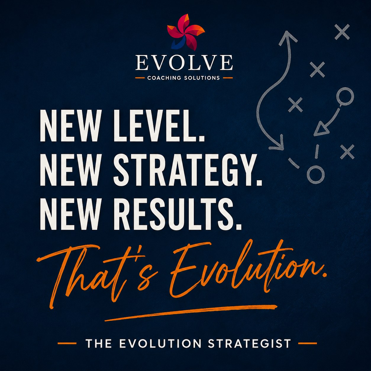 New level. New strategy. New results. That's evolution.