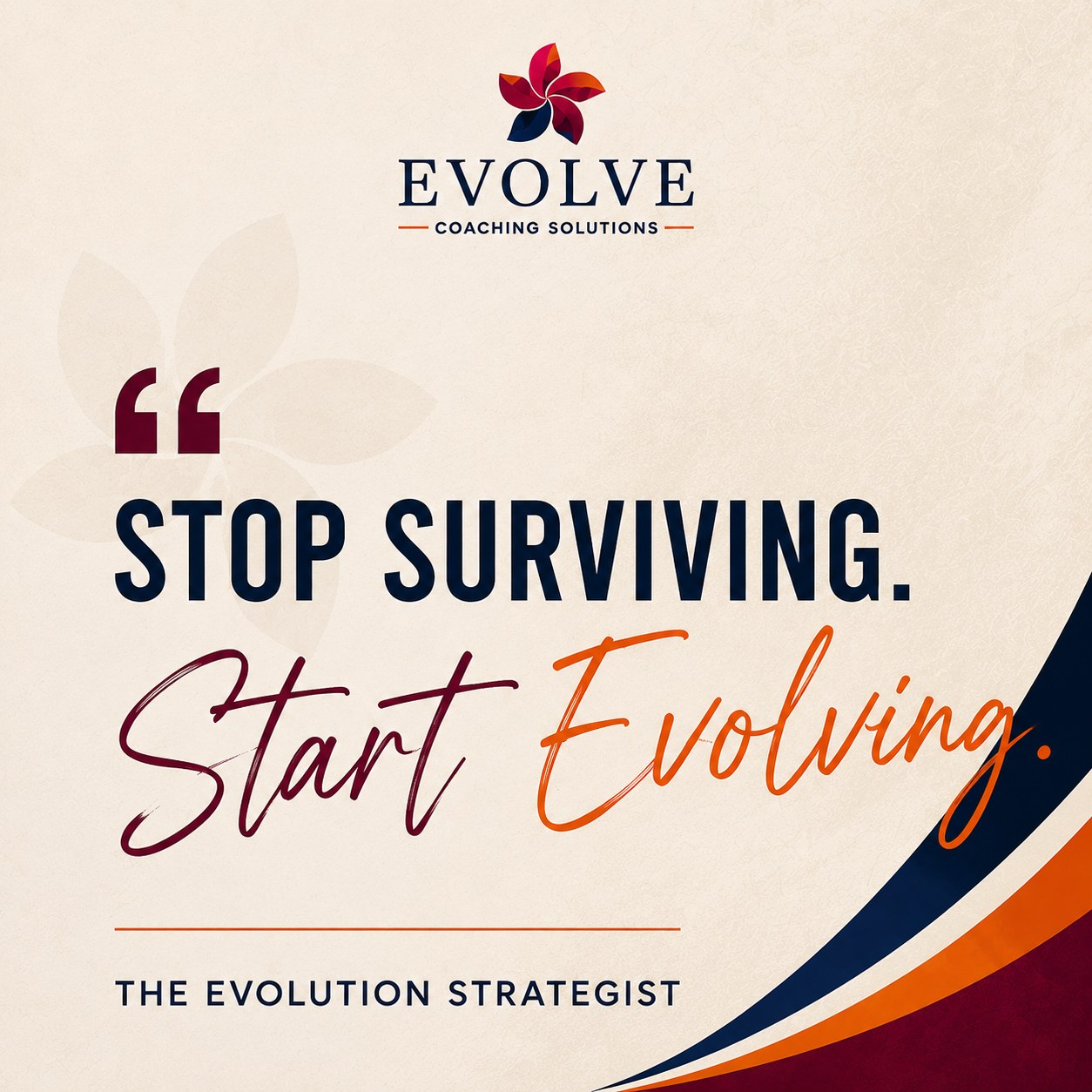 Stop surviving. Start evolving.